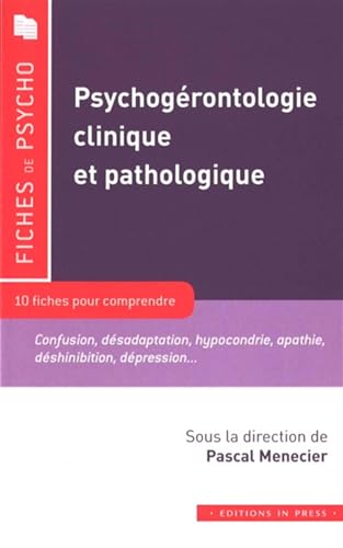 Psychogérontologie clinique et pathologique: 10 fiches pour aborder des notions clés