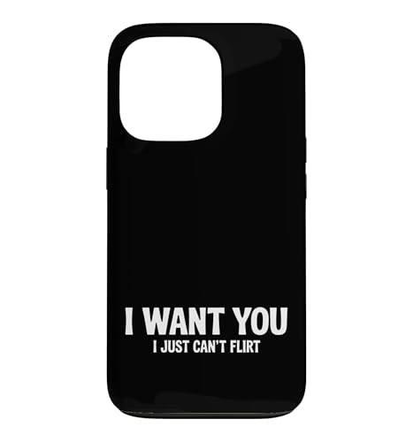 I Want You I Just Can't Flirt Funny Sexy Adult Humor Quote �X�}�z�P�[�X iPhone 13 Pro �p