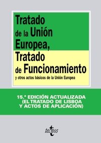 Tratado de la union europea, tratado de funcionamiento y otros actos basicos de la Union Europea / Treaty on European Union, tried to work and other basic instruments of the European Union