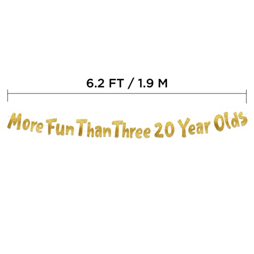 Image of Pre-Strung More Fun Than Three 20 Year Olds Gold Glitter Banner - 60th Birthday and Anniversary Decorations for Men and Women - Party Supplies and Gifts