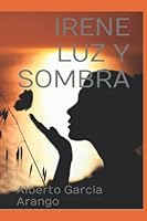 Irene Luz y Sombra 198094234X Book Cover