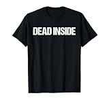 Dead Inside | Gothic Emo Depression Sad Sad T-Shirt