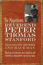 Introduction to Kindle Edition The Magnificent Reverend Peter Thomas Stanford, Transatlantic Reformer and Race Man Unabridged Insights Premium Access Editor's Choice