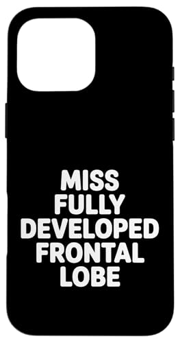 Miss Fully Developed Frontal Lobe ���l�̒a���� |- �X�}�z�P�[�X iPhone 16 Pro Max �p