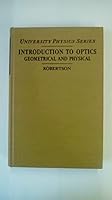 INTRODUCTION TO OPTICS: GEOMETRICAL AND PHYSICAL. B00314P0PM Book Cover