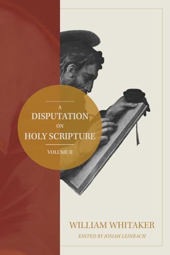 A Disputation On Holy Scripture: Volume 2