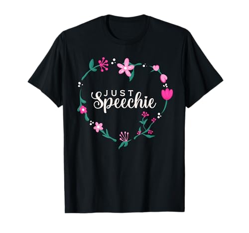 Terapia del habla y el lenguaje Just Speechie Floral SLP Camiseta