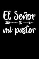 El Senor Es Mi Pastor: Diarios Cristianos Para Hombres y Mujeres | Diario de Oracion En Espanol o Libreta Para Apuntes Religiosos 1081563656 Book Cover