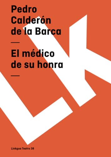 El médico de su honra (Teatro) (Spanish Edition)