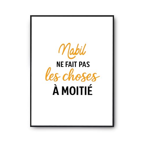 Affiche Nabil ne fait pas les choses a moitie poster citation idée cadeau humour murale