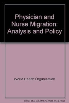 Paperback Physician and Nurse Migration: Analysis and Policy Implications Book