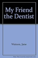 My Friend the Dentist 0307403653 Book Cover