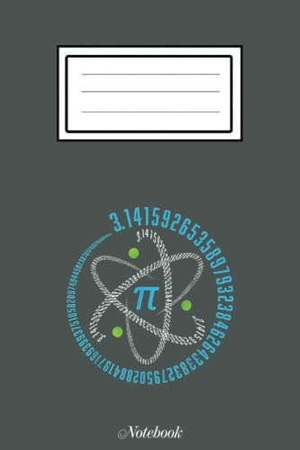 Atom Pi Math Science STEM Gift 3 14 Pi Day Notebook: Happy Pi Day Notebook: Blank Lined PI Day Notebook Gift for Math Lover And Math Teacher Pi Day ... Writing and Brainstorming,6x9x110 pages
