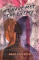 We Have Met the Enemy 1633812669 Book Cover