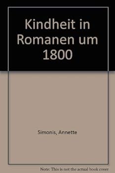 Paperback Kindheit in Romanen um 1800 (German Edition) [German] Book