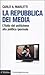 La Repubblica Dei Media. L'italia Dal Politichese Alla Politica Iperreale - 3