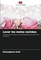 Lever les mains cachées: Un argument en faveur du développement du bien-être holistique 6205387867 Book Cover