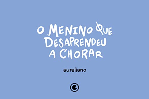 O menino que desaprendeu a chorar