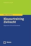 Klausurtraining Zivilrecht: Allgemeiner Teil und Schuldrecht