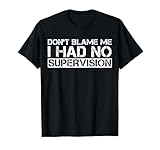 Ne me blâmez pas, je n'ai pas été supervisé