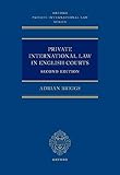 Private International Law in English Courts (Oxford Private International Law Series)