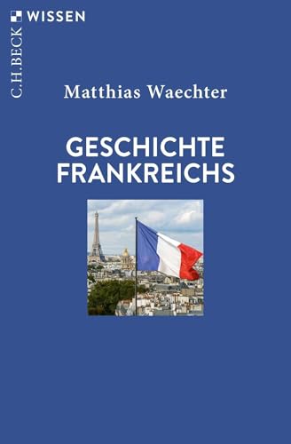 Geschichte Frankreichs (C.H.BECK Wissen)