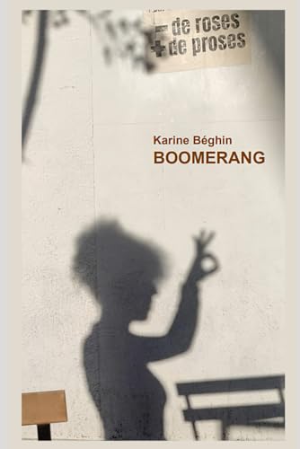 BOOMERANG: Témoignage de vie. Retour au respect, à l’amour de soi et à la liberté après l’inceste et la trahison