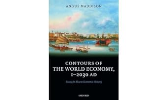 Contours of the World Economy 1-2030 AD: Essays in Macro-Economic History