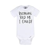Nonni Told Me I Could Baby Bodysuit – Cute Grandma Quote Infant Onesie, Unisex Baby Outfit, Funny Nonni Gift for Newborns (18)