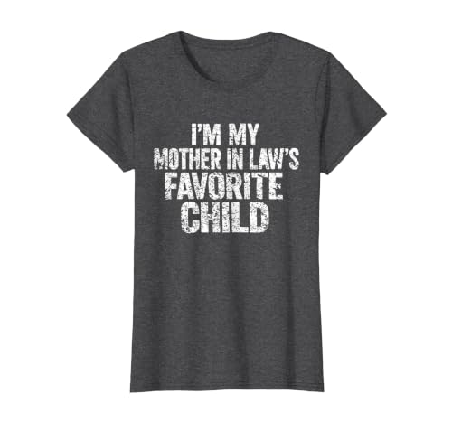 I'm My Mother in Law's Favorite Child Funny Parent Family T-Shirt, Women, Dark Heather Grey, X-Large