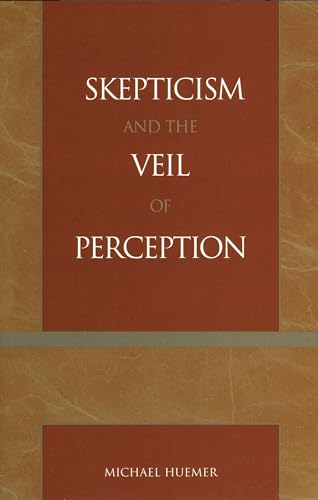 Skepticism and the Veil of Perception (Studies in Epistemology and Cognitive Theory)