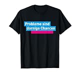 Probleme sind dornige Chancen