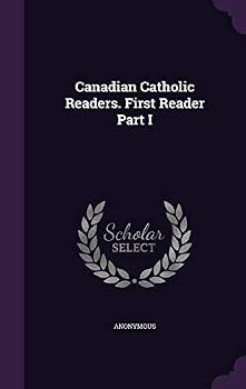 Canadian Catholic Readers. First Reader Part I