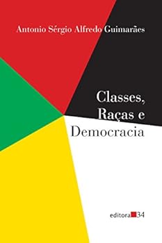 Classes, Raças e Democracia