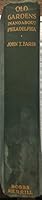 Old Gardens in and about Philadelphia and Those Who Made Them B000NZPF4S Book Cover