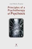 Principles of a Psychotherapy of Psychosis