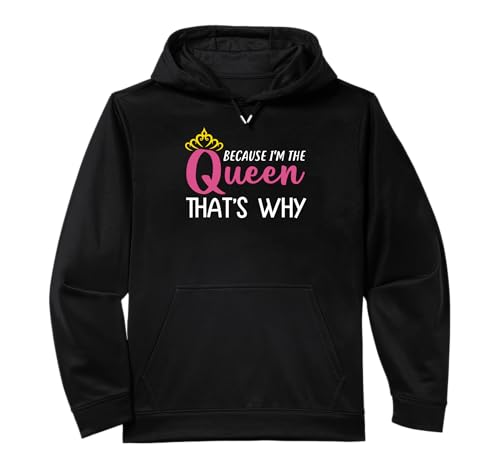 Because I'm The Queen That's Why Funny Queen Saying Performance