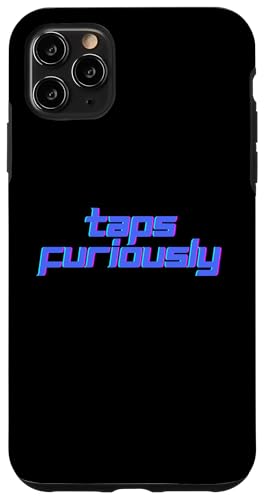 Taps Furiously Funny Mobile Gaming Joke For Tapping Screen �X�}�z�P�[�X iPhone 11 Pro Max �p