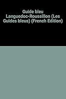Guide bleu Languedoc-Roussillon (Les Guides bleus) 2010115651 Book Cover