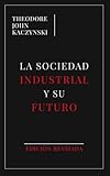 La Sociedad Industrial y su Futuro: Edición Revisada