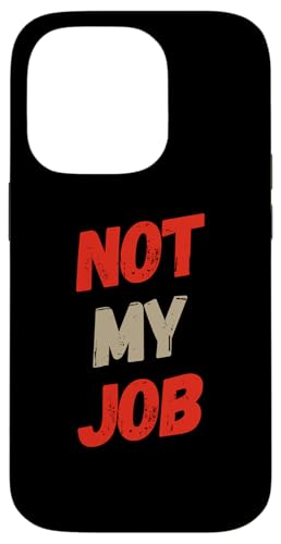 Funny Not My Job ����ȃI�t�B�X���[���A�����̌��t �X�}�z�P�[�X iPhone 14 Pro �p