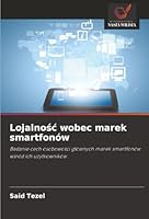 Lojalnosc wobec marek smartfonów (Polish Edition) 6208957559 Book Cover