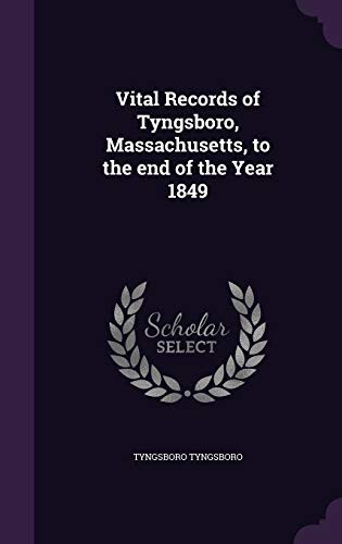 Vital Records of Tyngsboro, Massachusetts, to the end of the Year 1849