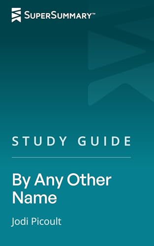 Study Guide: By Any Other Name by Jodi Picoult (SuperSummary)