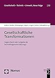  Gesellschaftliche Transformationen: Gegenstand oder Aufgabe der Technikfolgenabschätzung? (Gesellschaft – Technik – Umwelt. Neue Folge 22)