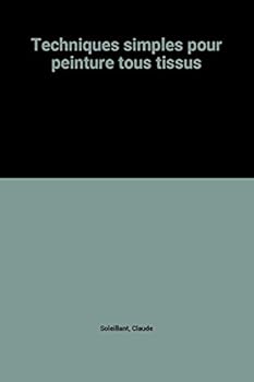 Paperback Techniques simples pour peinture tous tissus [French] Book
