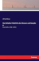 Das Zeitalter Friedrichs Des Grossen Und Josephs II. 3741196800 Book Cover