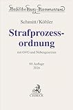 Strafprozessordnung. StPO: Gerichtsverfassungsgesetz, Nebengesetze und ergänzende Bestimmungen (Beck'sche Kurz-Kommentare)