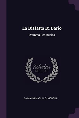 La Disfatta Di Dario: Dramma Per Musica