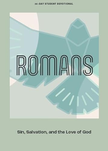 Romans - Teen Devotional: Sin, Salvation, and the Love of